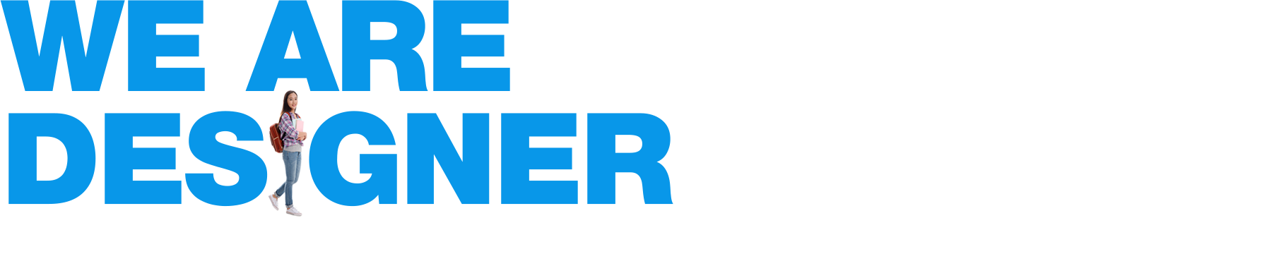 We are designer